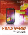HTML5 Games. Creating Fun with HTML5, CSS3, and WebGL