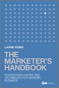 The Marketer's Handbook. Reassessing Marketing Techniques for Modern Business