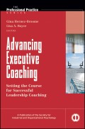 Advancing Executive Coaching. Setting the Course for Successful Leadership Coaching