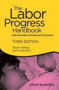 The Labor Progress Handbook. Early Interventions to Prevent and Treat Dystocia