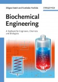 Biochemical Engineering. A Textbook for Engineers, Chemists and Biologists