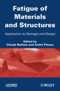Fatigue of Materials and Structures. Application to Damage and Design, Volume 2