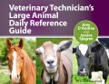 Veterinary Technician's Large Animal Daily Reference Guide