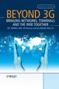 Beyond 3G - Bringing Networks, Terminals and the Web Together. LTE, WiMAX, IMS, 4G Devices and the Mobile Web 2.0