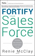 Fortify Your Sales Force. Leading and Training Exceptional Teams