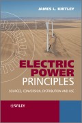 Electric Power Principles. Sources, Conversion, Distribution and Use