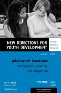 Adolescent Emotions: Development, Morality, and Adaptation. New Directions for Youth Development, Number 136