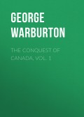 The Conquest of Canada, Vol. 1