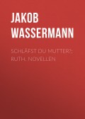 Schläfst du Mutter?; Ruth. Novellen