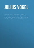 Anno Domini 2000; or, Woman's Destiny