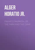 Frank's Campaign; Or, The Farm and the Camp