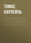 Sartor Resartus: The Life and Opinions of Herr Teufelsdröckh