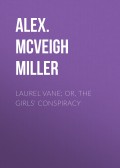 Laurel Vane; or, The Girls' Conspiracy