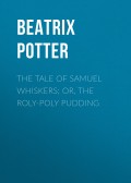 The Tale of Samuel Whiskers; Or, The Roly-Poly Pudding