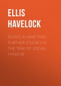 Essays in War-Time: Further Studies in the Task of Social Hygiene