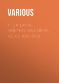 The Atlantic Monthly, Volume 02, No. 09, July, 1858