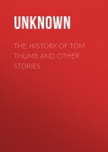 The History of Tom Thumb and Other Stories