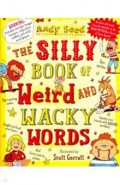 Silly Book of Weird and Wacky Words, the