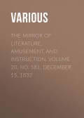 The Mirror of Literature, Amusement, and Instruction. Volume 20, No. 581, December 15, 1832