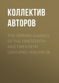 The German Classics of the Nineteenth and Twentieth Centuries, Volume 08