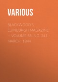 Blackwoods Edinburgh Magazine – Volume 55, No. 341, March, 1844