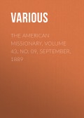 The American Missionary. Volume 43, No. 09, September, 1889