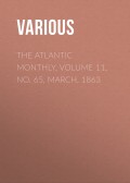 The Atlantic Monthly, Volume 11, No. 65, March, 1863
