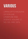 Lippincott's Magazine of Popular Literature and Science, Volume 17, No. 101, May, 1876