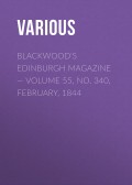 Blackwood's Edinburgh Magazine — Volume 55, No. 340, February, 1844