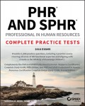 PHR and SPHR Professional in Human Resources Certification Complete Practice Tests. 2018 Exams