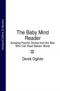 The Baby Mind Reader: Amazing Psychic Stories from the Man Who Can Read Babies’ Minds