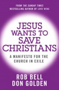 Jesus Wants to Save Christians: A Manifesto for the Church in Exile