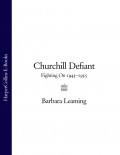 Churchill Defiant: Fighting On 1945–1955
