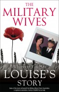 The Military Wives: Wherever You Are – Louise’s Story