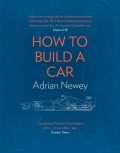 How to Build a Car: The Autobiography of the World’s Greatest Formula 1 Designer