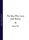 The Man Who Lives with Wolves
