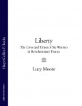 Liberty: The Lives and Times of Six Women in Revolutionary France