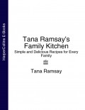 Tana Ramsay’s Family Kitchen: Simple and Delicious Recipes for Every Family