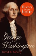 George Washington: History in an Hour