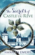 The Secrets of Castle Du Rêve: A thrilling saga of three women’s lives tangled together in a web of secrets