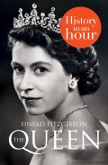 The Queen: History in an Hour