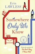 Somewhere Only We Know: The bestselling laugh out loud millenial romantic comedy