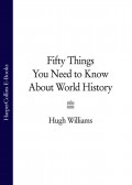 Fifty Things You Need to Know About World History