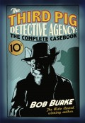 The Third Pig Detective Agency: The Complete Casebook