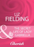 The Secret Life Of Lady Gabriella