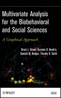 Multivariate Analysis for the Biobehavioral and Social Sciences. A Graphical Approach