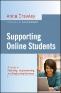 Supporting Online Students. A Practical Guide to Planning, Implementing, and Evaluating Services