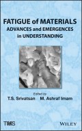 Fatigue of Materials. Advances and Emergences in Understanding