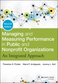 Managing and Measuring Performance in Public and Nonprofit Organizations. An Integrated Approach