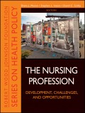 The Nursing Profession. Development, Challenges, and Opportunities